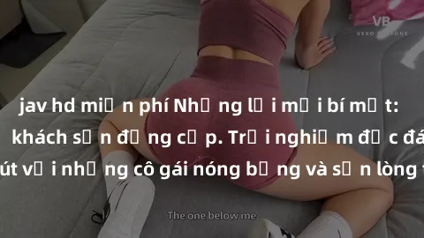 jav hd miễn phí Những lời mời bí mật: Gái Việt làm tình ở khách sạn đẳng cấp. Trải nghiệm độc đáo và cuốn hút với những cô gái nóng bỏng và sẵn lòng thỏa mãn mọi nhu cầu của bạn.