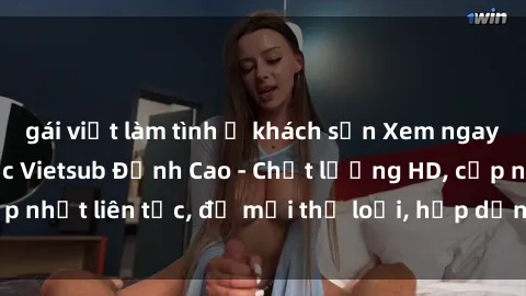 gái việt làm tình ở khách sạn Xem ngay Sex Phim Hàn Quốc Vietsub Đỉnh Cao - Chất lượng HD, cập nhật liên tục, đủ mọi thể loại, hấp dẫn không thể bỏ qua!