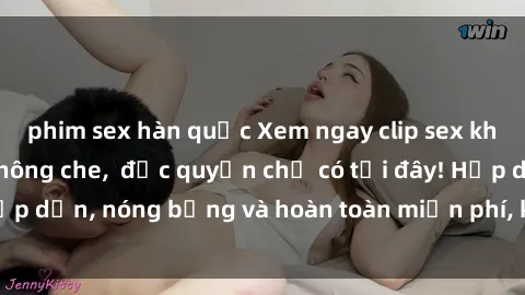 phim sex hàn quốc Xem ngay clip sex không che cực hot, không che,  độc quyền chỉ có tại đây! Hấp dẫn, nóng bỏng và hoàn toàn miễn phí, không thể bỏ qua!