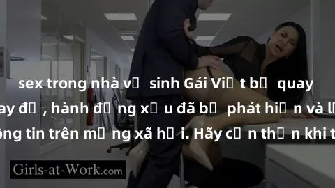 sex trong nhà vệ sinh Gái Việt bị quay lén trong phòng thay đồ, hành động xấu đã bị phát hiện và lộ thông tin trên mạng xã hội. Hãy cẩn thận khi thay đồ ở nơi công cộng!