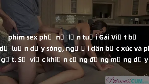 phim sex phụ nữ lớn tuổi Gái Việt bị lộ clip sex khiến dư luận dậy sóng, người dân bức xúc và phản đối gay gắt. Sự việc khiến cộng đồng mạng dậy sóng và yêu cầu xử lý nghiêm ngặt.