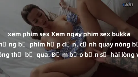 xem phim sex Xem ngay phim sex bukkake hàng đầu với những bộ phim hấp dẫn, cảnh quay nóng bỏng không thể bỏ qua. Đảm bảo bạn sẽ hài lòng với trải nghiệm mới lạ này!